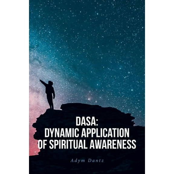 DASA: Dynamic Application of Spiritual Awareness, (Paperback)