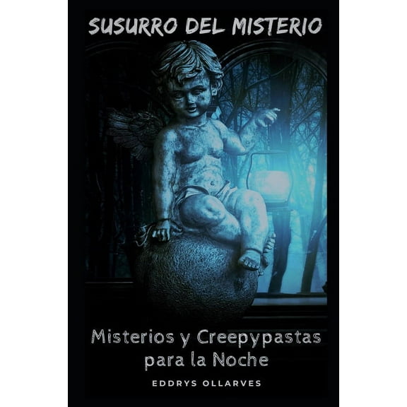 Susurro del Misterio: Misterios y Creepypastas para la Noche (Paperback)
