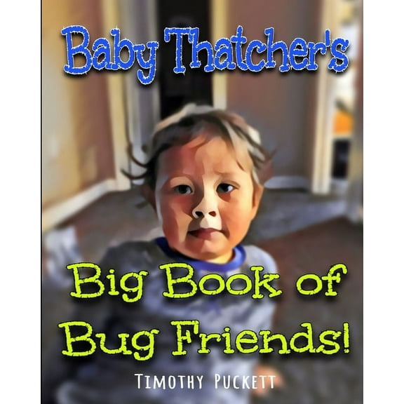 Baby Thatcher's Big Book of Bug Friends!, (Paperback)