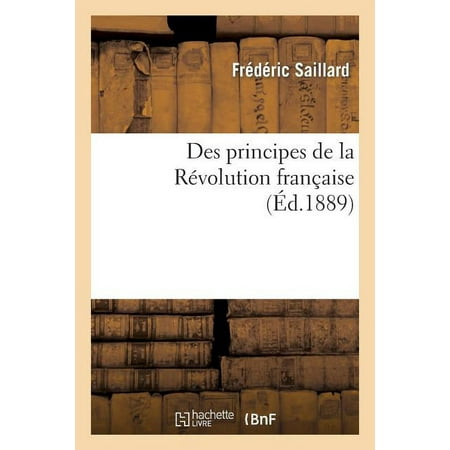 Histoire: Des Principes de la Révolution Française (Paperback)