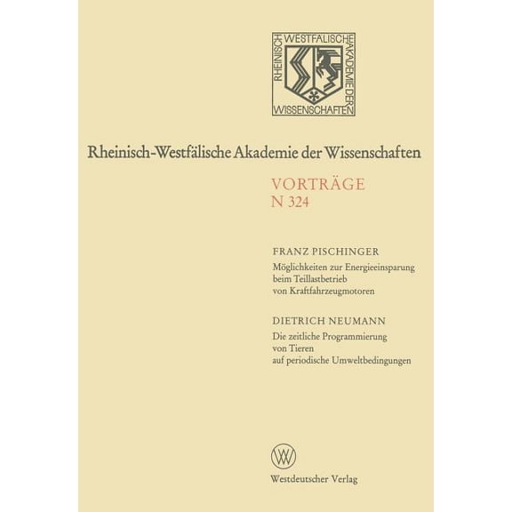 Rheinisch-WestfÃ¤lische Akademie Der Wiss MÃ¶glichkeiten Zur Energieeinsparung Beim Teillastbetrieb Von Kraftfahrzeugmotoren. Die Zeitliche Programmierung Von Tier, Book 324, (Paperback)