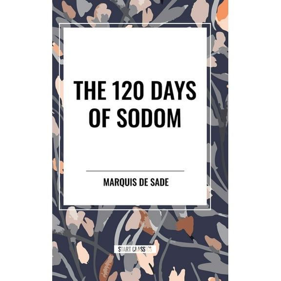 The 120 Days of Sodom, (Hardcover)