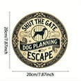 thumbnail image 2 of HELLOYOUNG Dog Escape "Close the Gate" Metal Sign - 2D Printed Waterproof Rustproof, 1pc Personalized Home Decor Gift, Stylish Pet Sign, 2 of 6