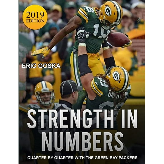 Strength in Numbers Strength in Numbers: Quarter by Quarter with the Green Bay Packers, Book 2019, (Paperback)