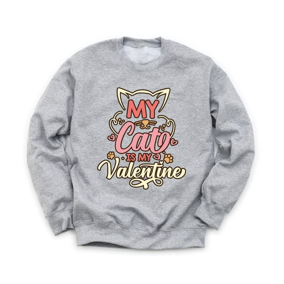 My Cat is my Valentine Unisex Gray Sweatshirt Funny Cute Paws Design Valentine's Day Holiday Sweater
