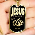 thumbnail image 6 of Jesus Changed My Life Dog Tag Stainless Steel or 18k Gold Finish 24", 6 of 12