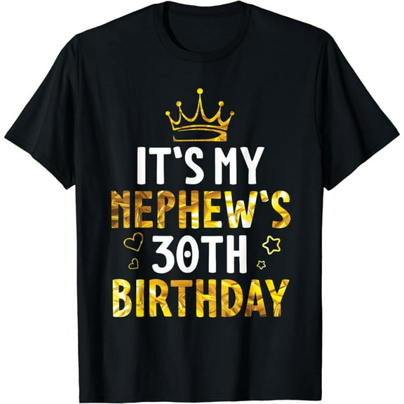 Star Heart Happy 30 Years Old It's My Nephew's 30th Birthday T-Shirt mens t shirt，black，women，funny，misfits，men，journey