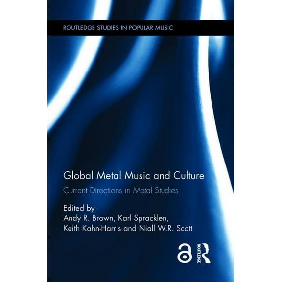 Routledge Studies in Popular Music Global Metal Music and Culture: Current Directions in Metal Studies, (Hardcover)