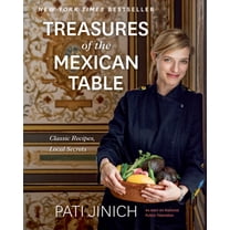 Pati Jinich Treasures of the Mexican Table: Classic Recipes, Local Secrets (Hardcover)