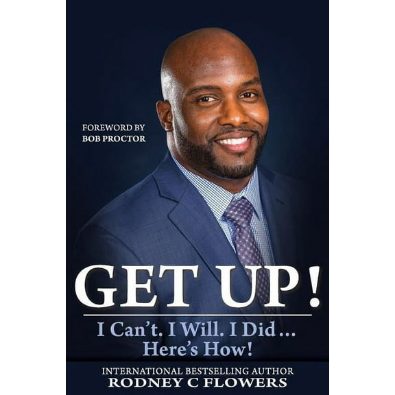 Get Up!: I Can't. I Will. I Did... Here's How!, (Paperback)