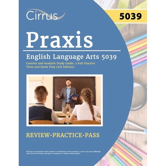 Praxis English Language Arts 5039 Content and Analysis Study Guide: 2 Full Practice Tests and Exam Prep [4th Edition], (Paperback)