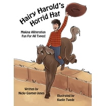 Hairy Harold's Horrid Hat: Books for Early Readers, Making Alliteration Fun!, (Hardcover)