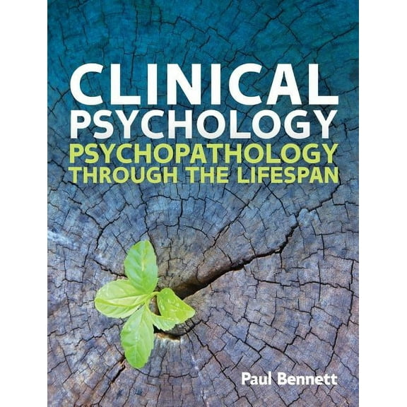 Clinical Psychology: Psychopathology Through the Lifespan, (Paperback)