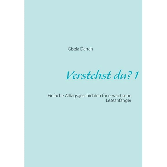 Verstehst du? 1, neu: Alltagsgeschichten fr erwachsene Leseanfnger (Paperback)
