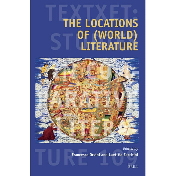 Textxet: Studies in Comparative Literatu The Locations of (World) Literature, Book 109, (Hardcover)