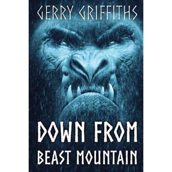 Down from Beast Mountain (Paperback) by Gerry Griffiths