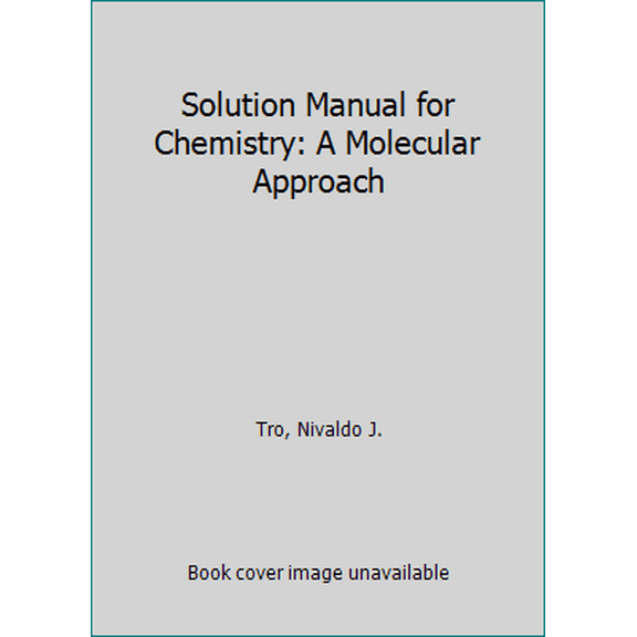 Pre-Owned Solution Manual for Chemistry: A Molecular Approach (Paperback) 0134066251 9780134066257