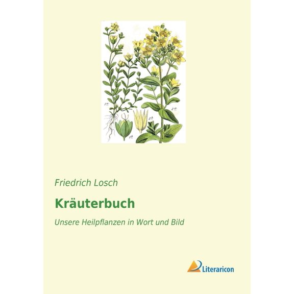 Kräuterbuch: Unsere Heilpflanzen in Wort und Bild (Paperback)
