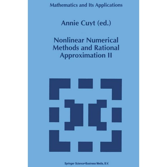 Mathematics and Its Applications Nonlinear Numerical Methods and Rational Approximation II, Book 296, (Paperback)