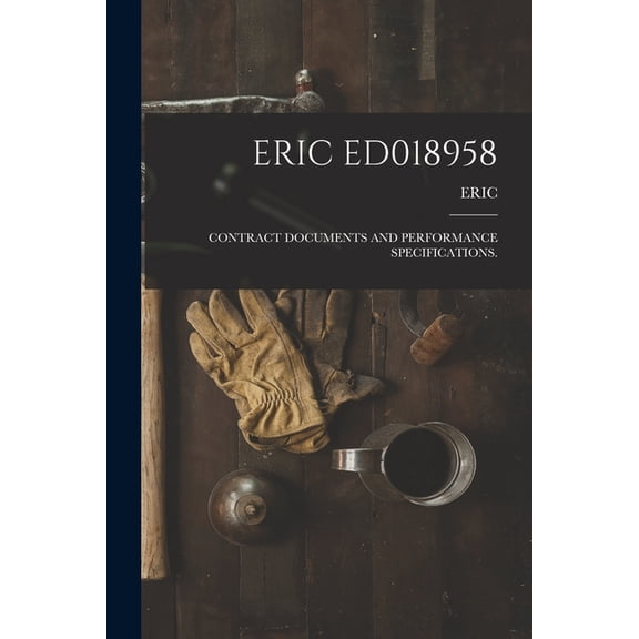 Eric Ed018958: Contract Documents and Performance Specifications., (Paperback)