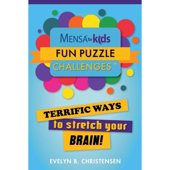 Pre-Owned Mensa(r) for Kids: Fun Puzzle Challenges: Terrific Ways to Stretch Your Brain! (Paperback) 1510738614 9781510738614