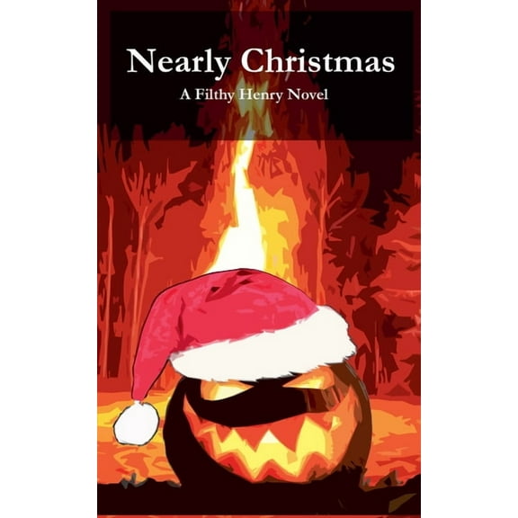 Filthy Henry Nearly Christmas, Book 5, (Paperback)