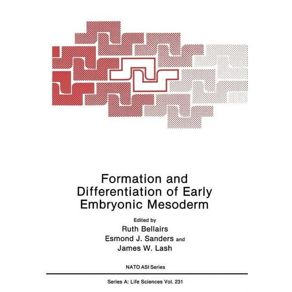 NATO Science Series A: Formation and Differentiation of Early Embryonic Mesoderm, Book 231, (Paperback)