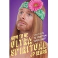 thumbnail image 1 of Comment Être Ultra Spirituel, J. P. Sears Broché, 1 of 1