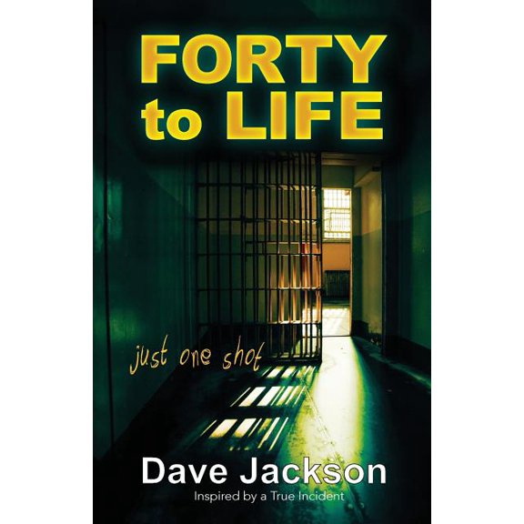 FORTY to LIFE (Paperback) by Dave Jackson