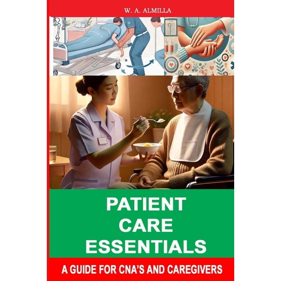 Patient Care Essentials: A Guide for CNA's and Caregivers, (Paperback)