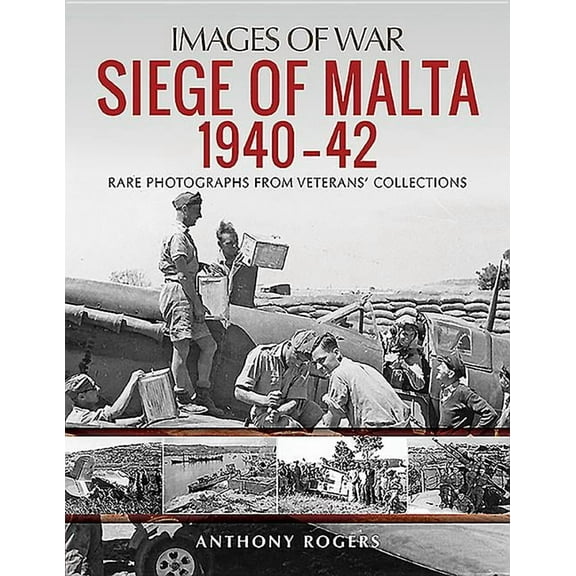 Images of War: Siege of Malta 1940-42 (Paperback)