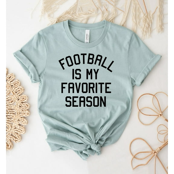 Football Is My Favorite Season T-shirt Shirt Team Tee Mama Top Gift Shirts Dad Fan Funny Husband Fathers Day
