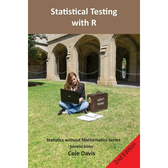 Statistics Without Mathematics Statistical testing with R: Second Edition, (Paperback)