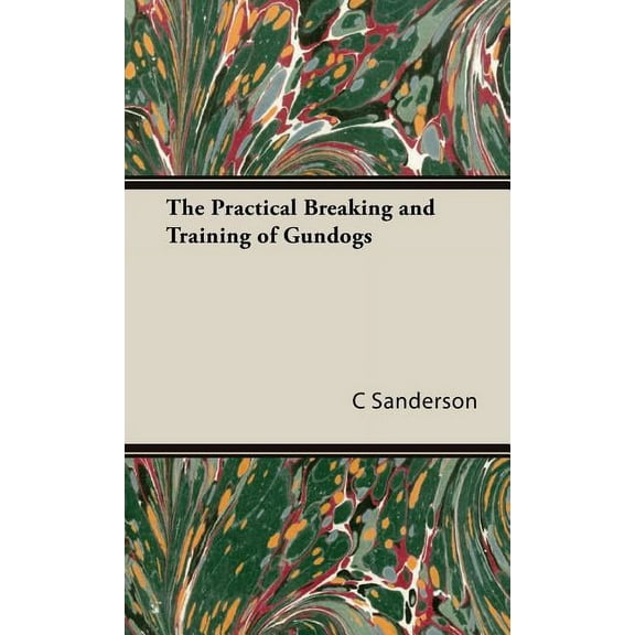 Practical Breaking and Training of Gundogs