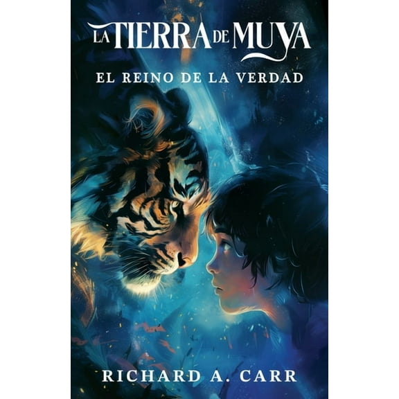 The Land Of Muya / La Tierra de Muya The Land of Muya / La Tierra de Muya: The Kingdom of Truth / El Reino de la Verdad, Book 1, (Paperback)