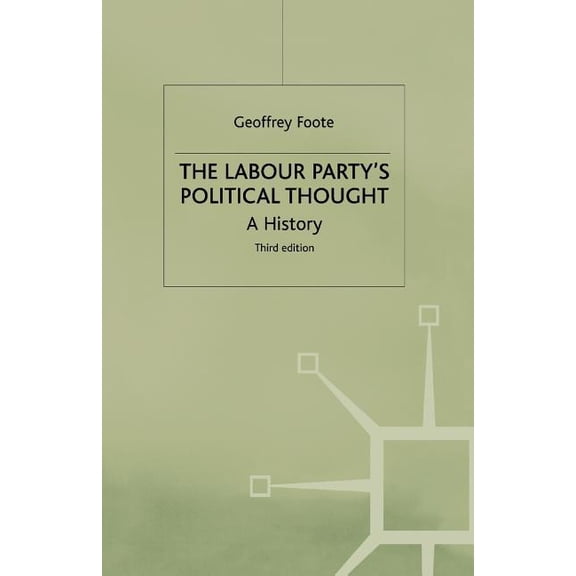 The Labour Party's Political Thought: A History, (Paperback)