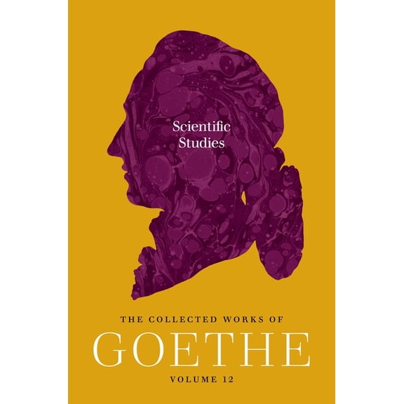 Scientific Studies: The Collected Works of Goethe, Volume 12, (Paperback)