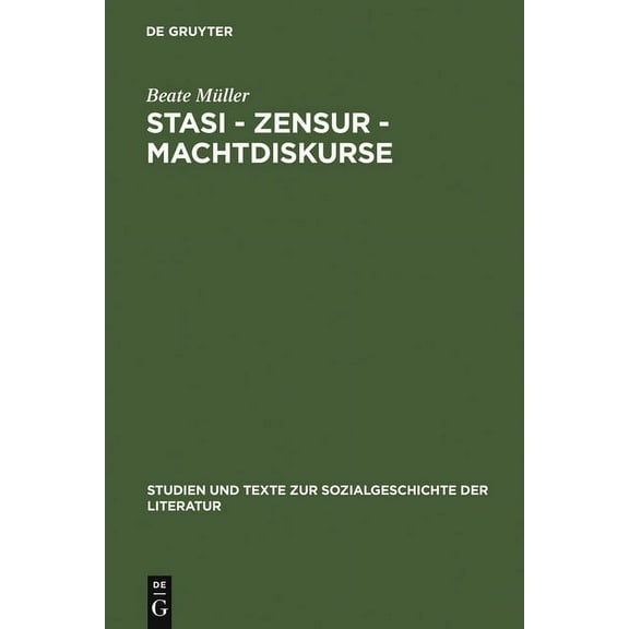 Studien Und Texte Zur Sozialgeschichte d Stasi - Zensur - Machtdiskurse, Book 110, (Hardcover)