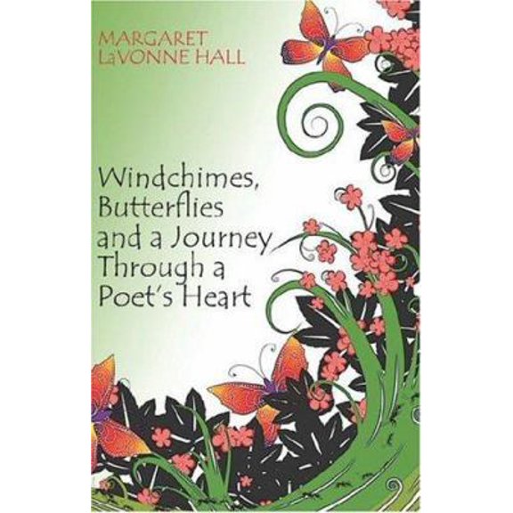 Pre-Owned Windchimes, Butterflies And a Journey Through a Poet's Heart (Paperback) 142413823X 9781424138234