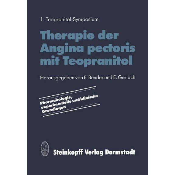 Therapie Der Angina Pectoris Mit Teopranitol: Pharmakologie, Experimentelle Und Klinische Grundlagen, (Paperback)