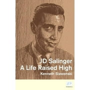 J.D. Salinger : A Life Raised High (Hardcover)