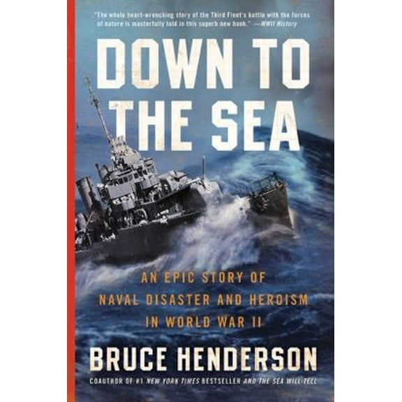 Pre-Owned Down to the Sea: An Epic Story of Naval Disaster and Heroism in World War II (Paperback) 0061173177 9780061173172