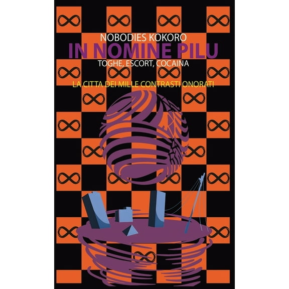 In Nomine Pilu In Nomine Pilu 5: La Cittá dei Mille Contrasti Onorati: (Toghe, Escort, Cocaina), Book 5, (Paperback)