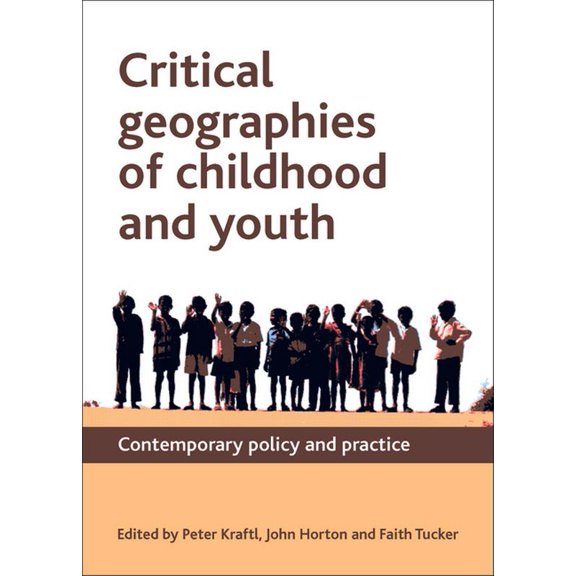 Critical Geographies of Childhood and Youth: Contemporary Policy and Practice, (Paperback)