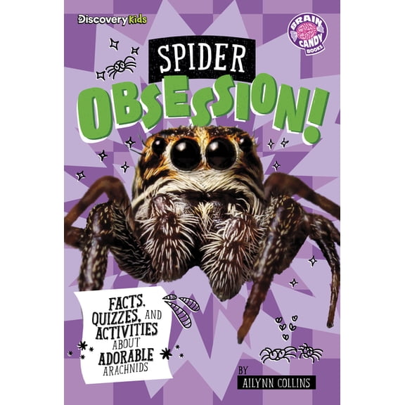 Brain Candy Books: Discovery Kids: Anima Spider Obsession!: Facts, Quizzes, and Activities about Adorable Arachnids, (Paperback)