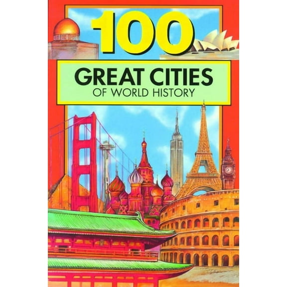 100 Great Cities of World History (Paperback) by Chrisanne Beckner