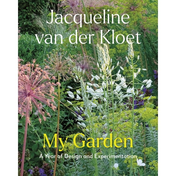 My Garden: A Year of Design and Experimentation, (Hardcover)