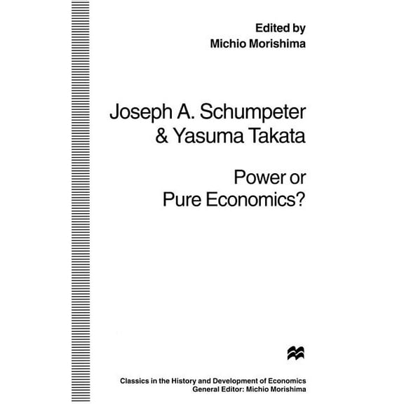 Classics in the History and Development Power or Pure Economics?, (Paperback)