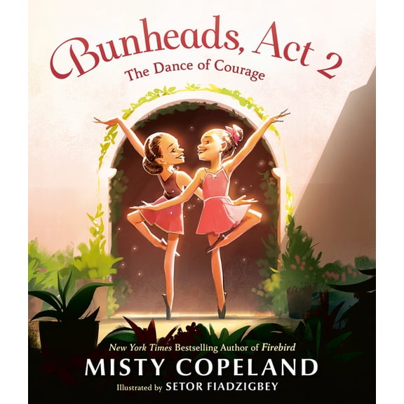 Bunheads, ACT 2: The Dance of Courage, (Hardcover)