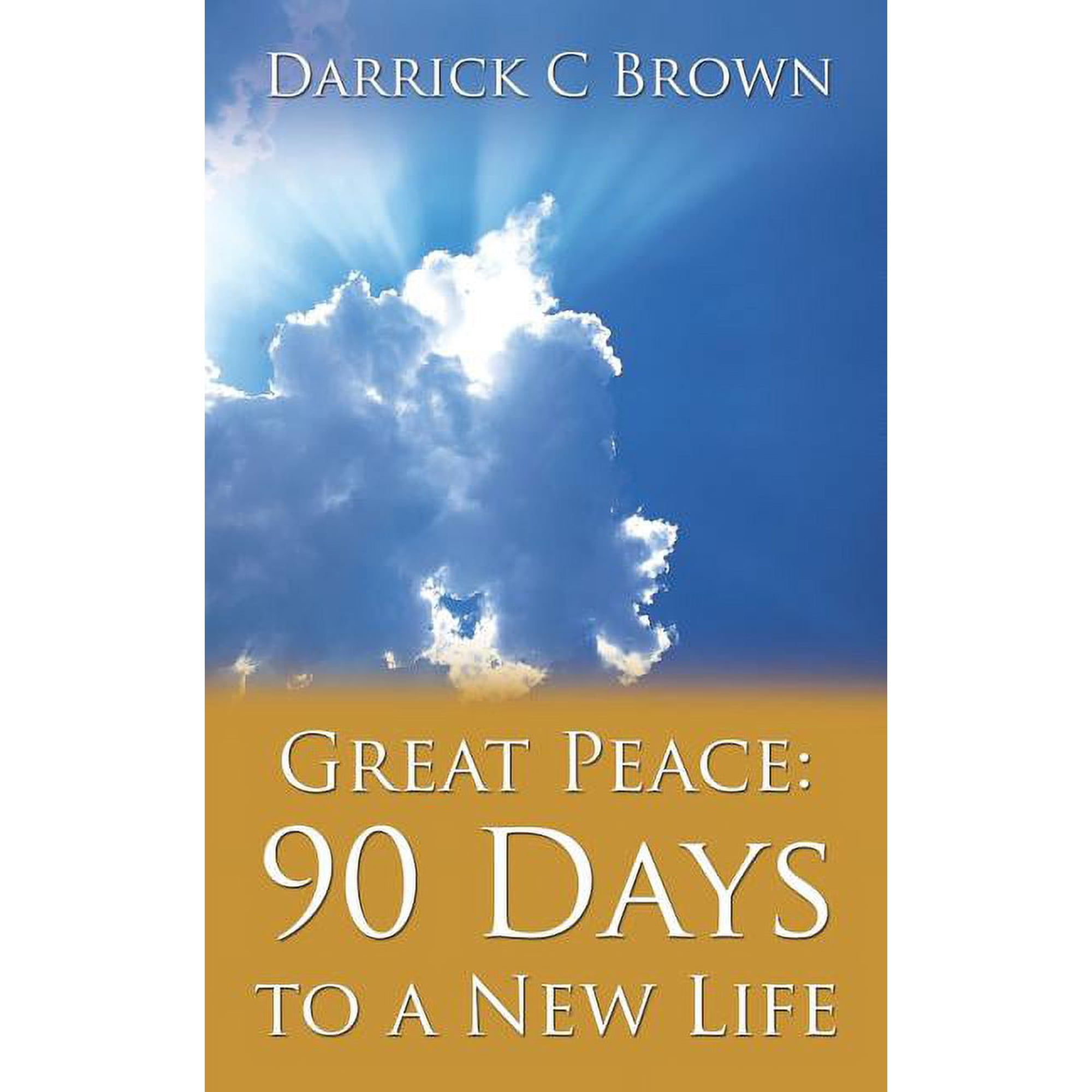 Great Peace: 90 Days to a New Life (Paperback)